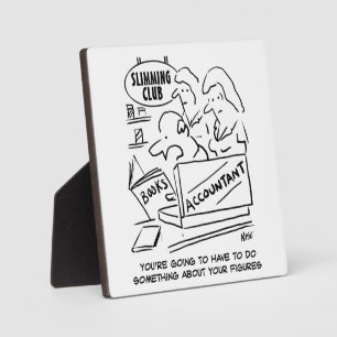 Accountant Checks Books at a Slimming Club. Funny Plaque