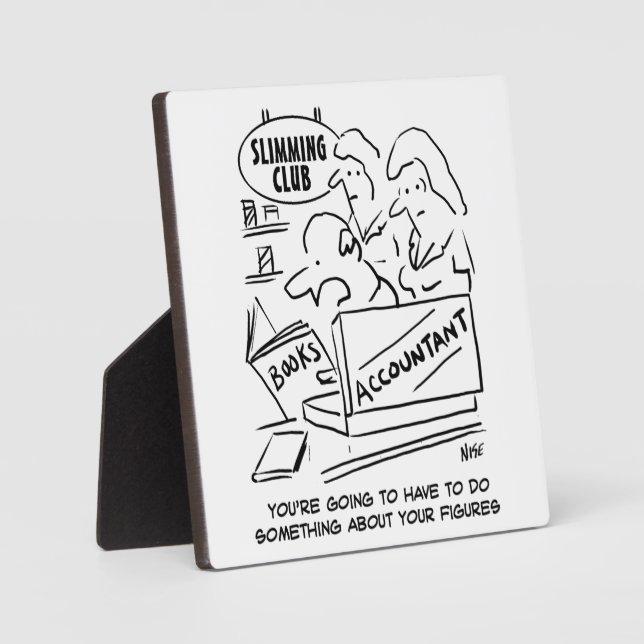 Accountant Checks Books at a Slimming Club. Funny Plaque (Front)