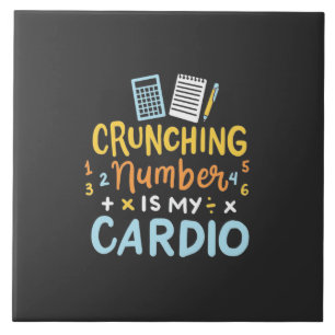Accountant Crunching Number Is My Cardio Ceramic Tile