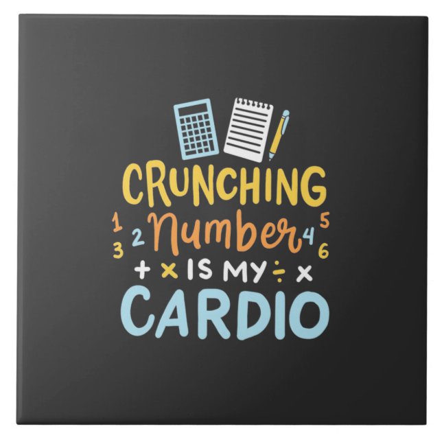 Accountant Crunching Number Is My Cardio Ceramic Tile (Front)