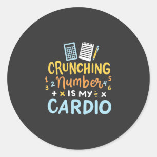 Accountant Crunching Number Is My Cardio Classic Round Sticker