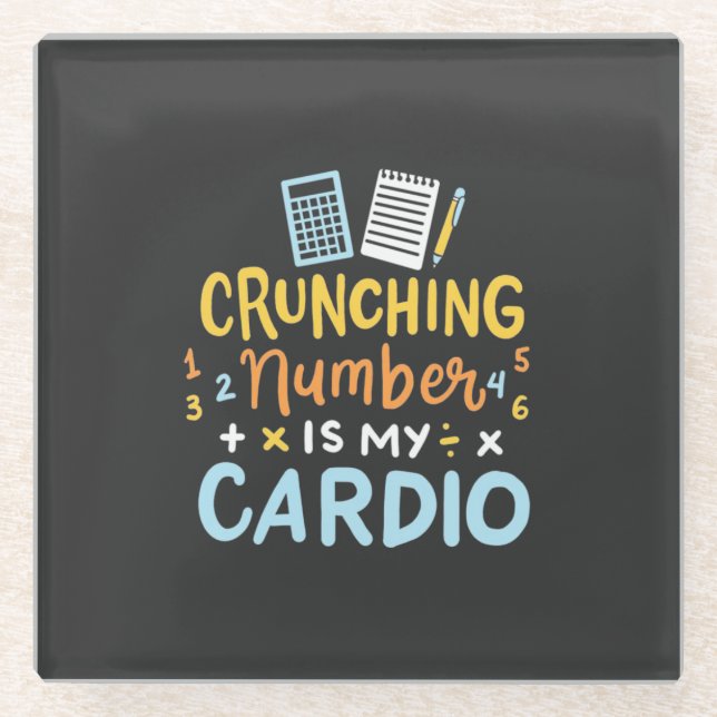 Accountant Crunching Number Is My Cardio Glass Coaster (Front)