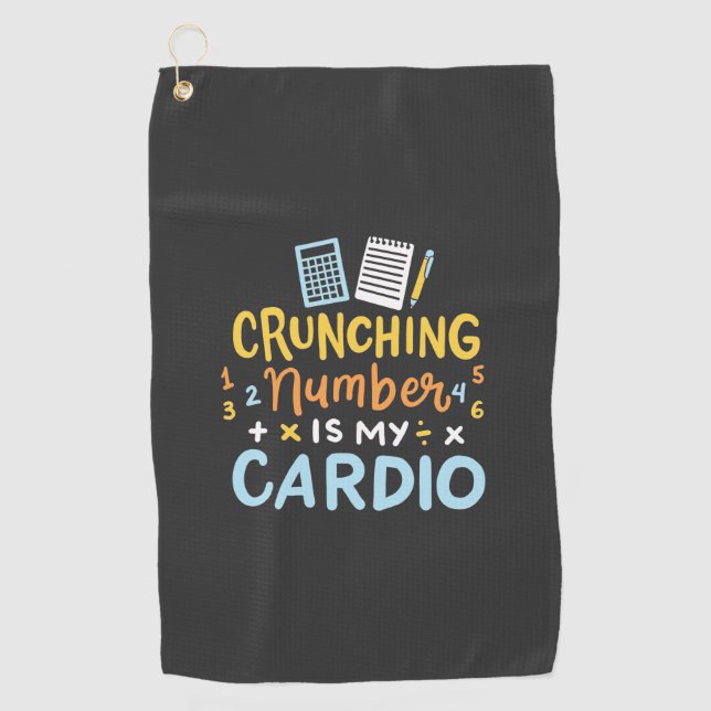 Accountant Crunching Number Is My Cardio Golf Towel (Front)