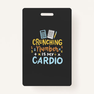 Accountant Crunching Number Is My Cardio ID Badge