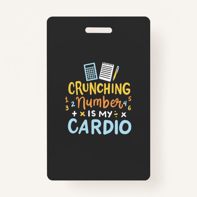 Accountant Crunching Number Is My Cardio ID Badge (Front)