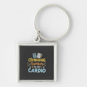 Accountant Crunching Number Is My Cardio Key Ring
