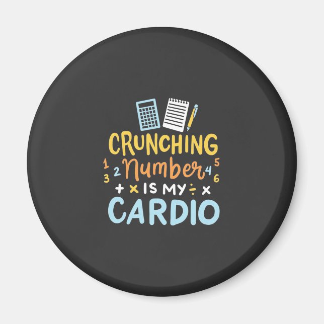 Accountant Crunching Number Is My Cardio Magnet (Front)