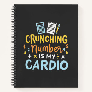 Accountant Crunching Number Is My Cardio Notebook
