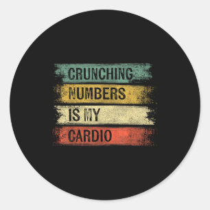 Accountant crunching numbers is cardio accounting classic round sticker