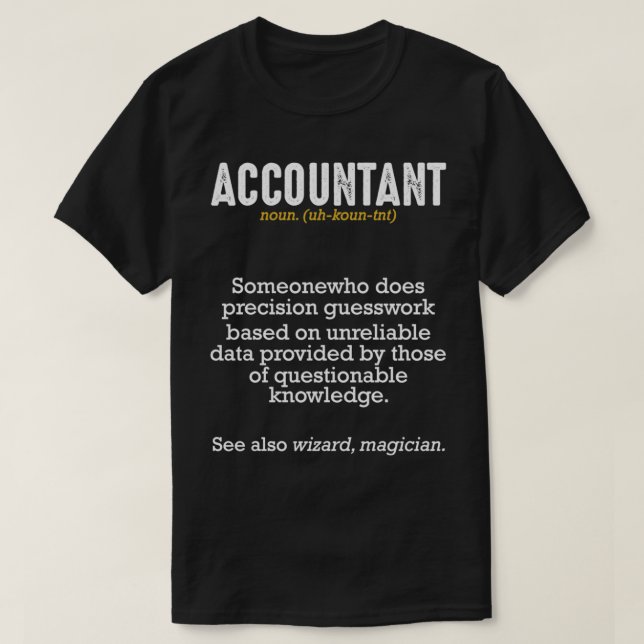 Accountant Definition Meaning Professionals Funny T-Shirt (Design Front)