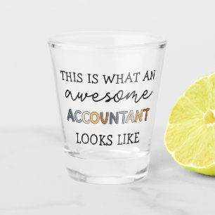 Accountant Funny Awesome Accountant CPA Gift Shot Glass