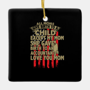 Accountant Gift Birth To An Accountant Ceramic Ornament