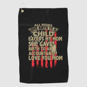 Accountant Gift Birth To An Accountant Golf Towel
