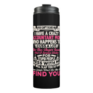Accountant Gift   I Have A Crazy Accountant Mom Thermal Tumbler