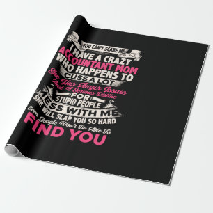 Accountant Gift   I Have A Crazy Accountant Mum Wrapping Paper