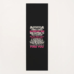Accountant Gift I Have A Crazy Accountant Mum Yoga Mat