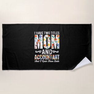 Accountant Gift Mom And Accountant Beach Towel