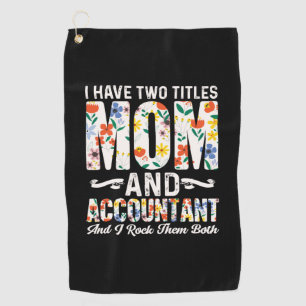 Accountant Gift Mom And Accountant Golf Towel