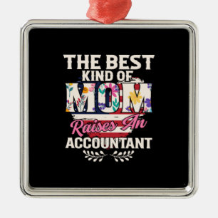 Accountant Gift   Mum Raise An Accountant Metal Ornament
