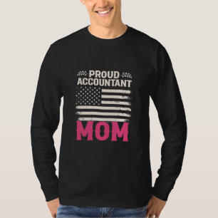Accountant Gift   Proud Accountant Mom T-Shirt