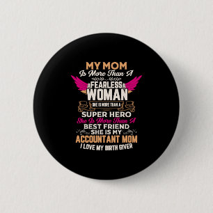 Accountant Gift She Is My Accountant Mum 6 Cm Round Badge