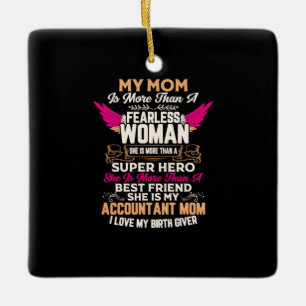 Accountant Gift She Is My Accountant Mum Ceramic Ornament
