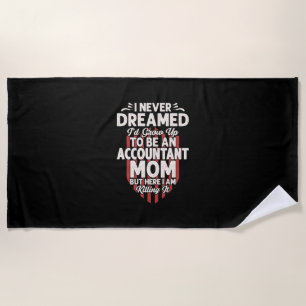 Accountant Gift To Be An Accountant Mom Beach Towel