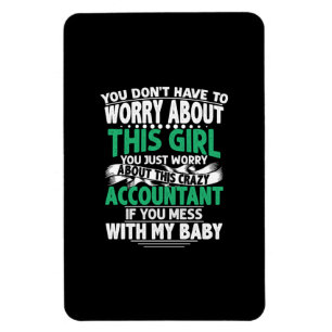 Accountant Gift Worry About This Crazy Acountant Magnet