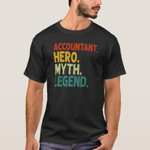 Accountant Hero Myth Legend Retro Vintage Accounta T-Shirt