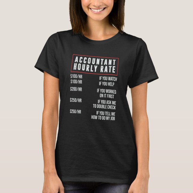 Accountant Hourly Rate Accounting CPA Humor T-Shirt (Front)