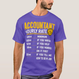 Accountant Hourly Rate Funny Account Accountant Ac T-Shirt