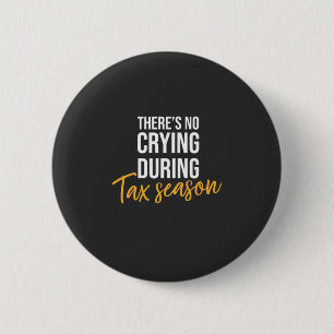 Accountant In Tax Season 6 Cm Round Badge