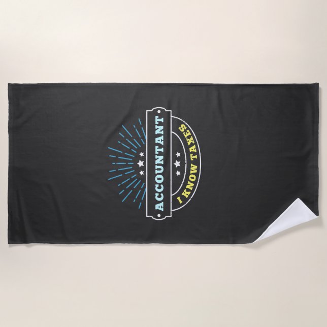 Accountant Know Taxes Beach Towel (Front)