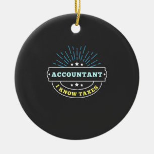 Accountant Know Taxes Ceramic Ornament