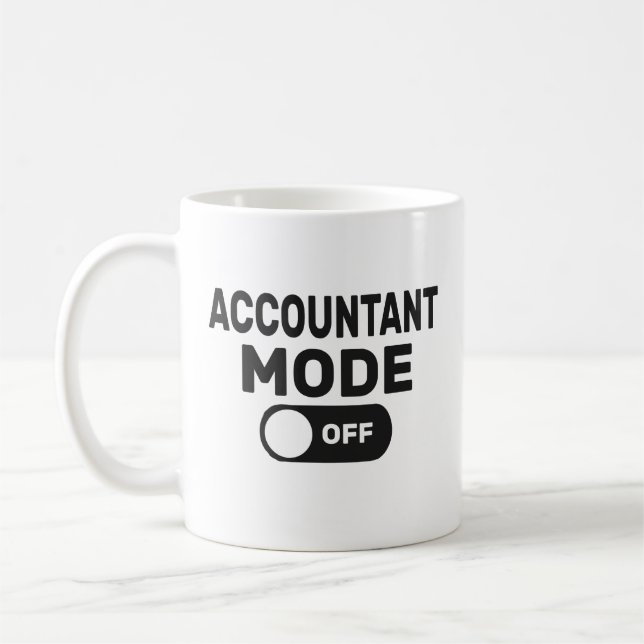 Accountant Mode Is Off, Funny Accountant Coffee Mug (Left)