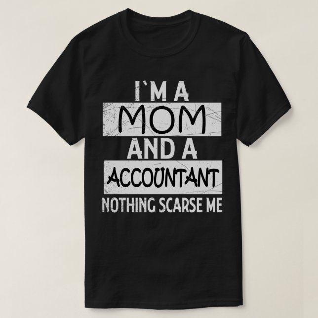 accountant mother funny saying gift T-Shirt (Design Front)