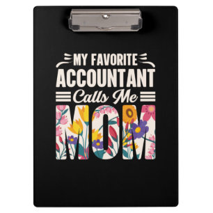 Accountant My Favorite Accountant Calls Me Mom Clipboard