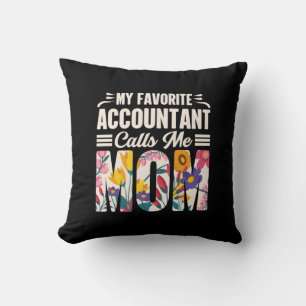 Accountant My Favorite Accountant Calls Me Mom Cushion