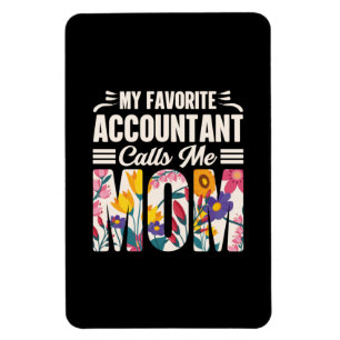 Accountant My Favourite Accountant Calls Me Mum Magnet