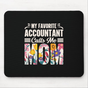 Accountant My Favourite Accountant Calls Me Mum Mouse Pad