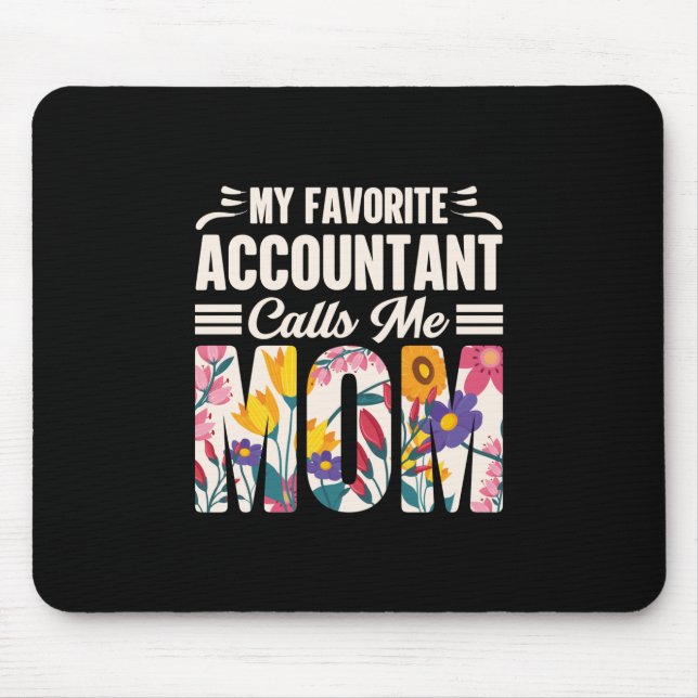 Accountant My Favourite Accountant Calls Me Mum Mouse Pad (Front)