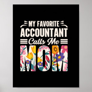 Accountant My Favourite Accountant Calls Me Mum Poster