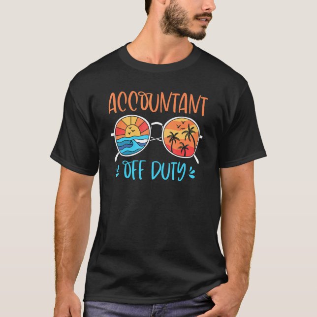 Accountant Off Duty Tropical Summer Vacation Break T-Shirt (Front)
