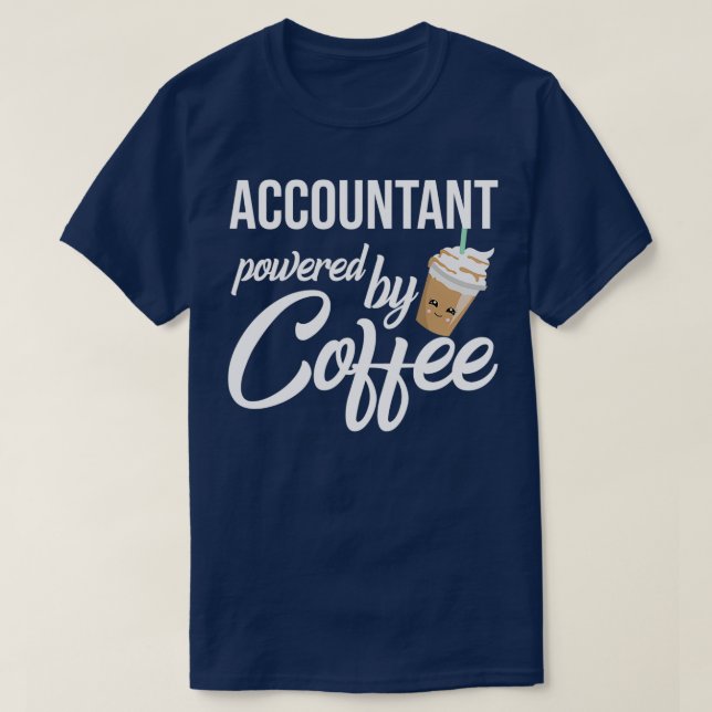 Accountant Powered By Coffee Funny Gift Idea T-Shirt (Design Front)