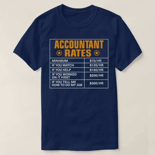 Accountant Rates Gift Accountant Hourly Rates T-Shirt (Design Front)