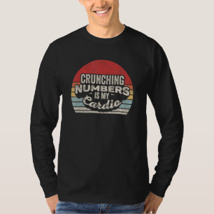 Accountant Retro Crunching Numbers Is My Cardio T-Shirt