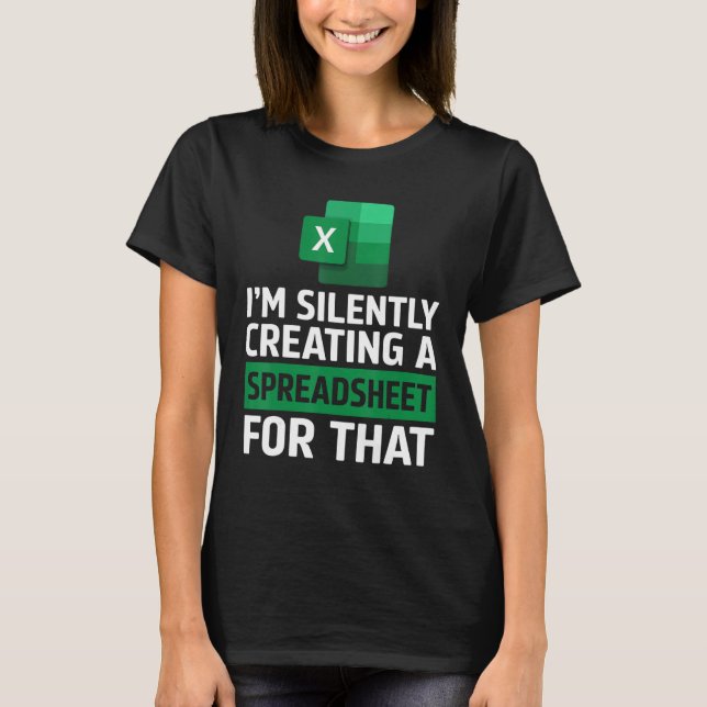 Accountant Silently Creating A Spreadsheet Excel L T-Shirt (Front)
