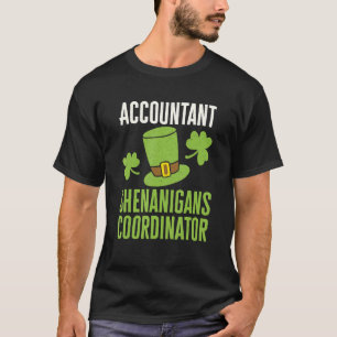 Accountant St Patricks Day Shenanigans Coordinator T-Shirt