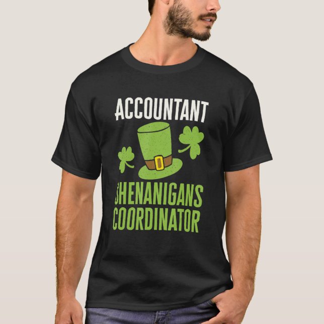 Accountant St Patricks Day Shenanigans Coordinator T-Shirt (Front)