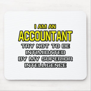Accountant...Superior Intelligence Mouse Pad